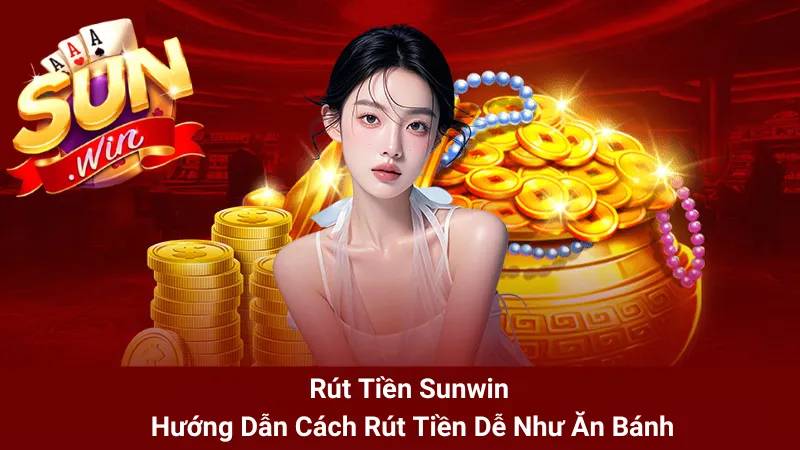 Sunwin Pdu4y68 - Sun Win Link Tải SunWin Cổng Game Bài Uy Tín Số 1 【2025】 27 Huong Dan Rut Tien Sunwin Rut Nhanh Khong Loi Tien Ve Ngay